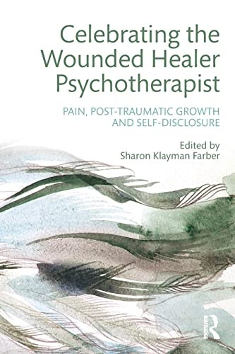 Celebrating the Wounded HealerPsychotherapist: Pain,Post-Traumatic Growth andSelf-Disclosure