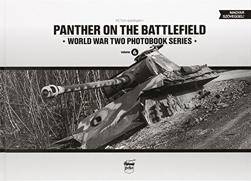 Panther on the Battlefield: Volume 6: World War Two Photobook Series