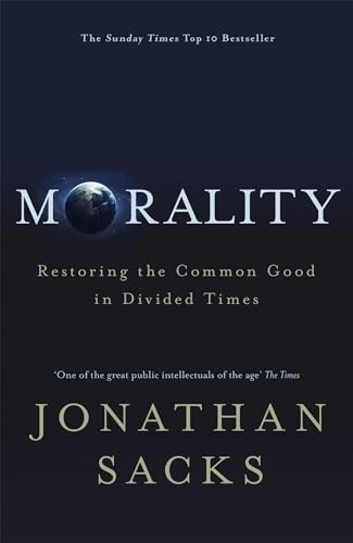 Morality: Restoring the Common Good in Divided Times