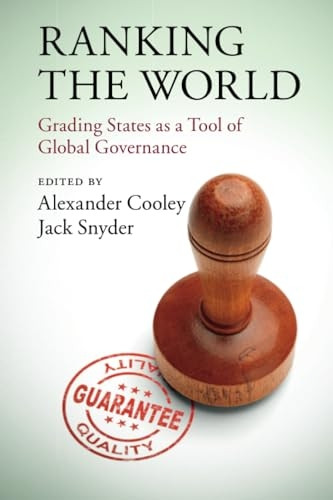Ranking the World: Grading States as a Tool of Global Governance
