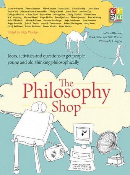 The Philosophy Foundation: The Philosophy Shop (Paperback): Ideas, Activities and Questions to Get People, Young...