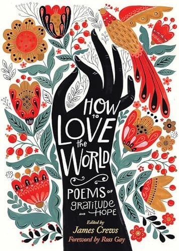 How to Love the World: Poems of Gratitude and Hope