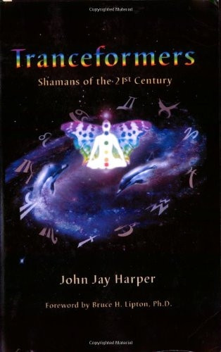 Tranceformers: Shamans of the 21st Century