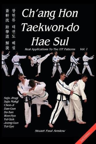 Ch'Ang Hon Taekwon-Do Hae Sul - Real Applications To The Itf Patterns