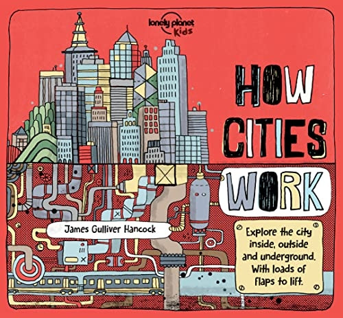 How Cities Work (Lonely Planet Kids)
