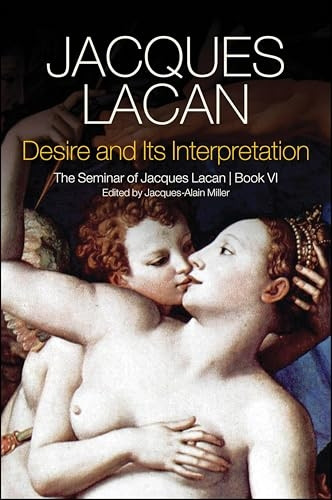 Desire and its Interpretation: The Seminar of Jacques Lacan