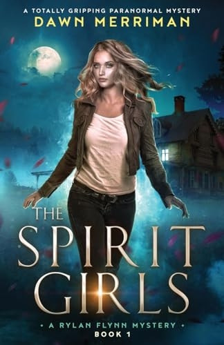 The Spirit Girls: A totally gripping paranormal mystery (A Rylan Flynn Mystery)