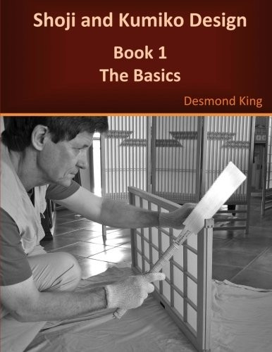 Shoji and Kumiko Design: Book 1 the Basics