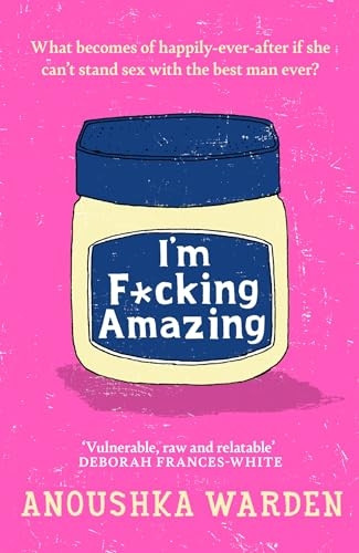 I'm F*cking Amazing: The shocking, fresh, funny debut novel you'll be talking about for days