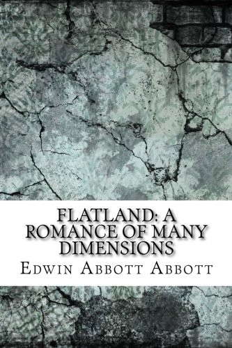 Flatland: A Romance of Many Dimensions