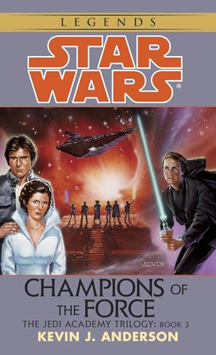 Champions of the Force: Star Wars Legends (The Jedi Academy)