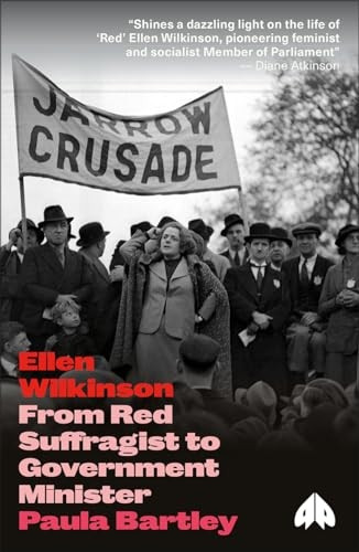 Ellen Wilkinson: From Red Suffragist to Government Minister (Revolutionary Lives)