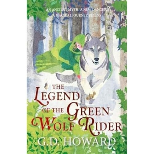 The Legend of the Green Wolf Rider: a spellbinding fantasy full of magic and nature