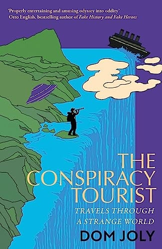 The Conspiracy Tourist: Travels Through a Strange World