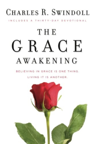 The Grace Awakening: Believing in Grace Is One Thing. Living It Is Another.