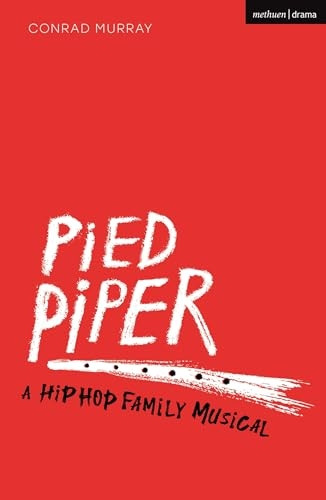 Pied Piper: A Hip Hop Family Musical (Plays for Young People)