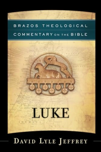 Luke (Brazos Theological Commentary on the Bible)