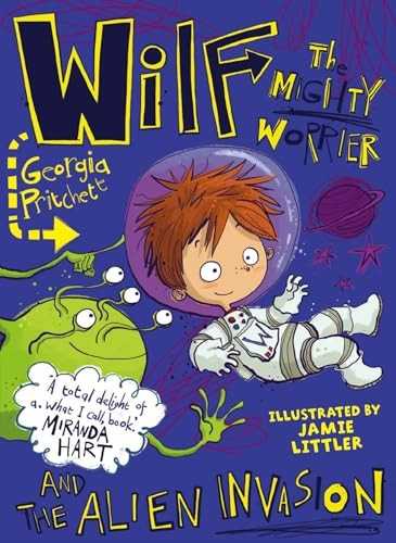 Wilf the Mighty Worrier and the Alien Invasion: Book 4 - Wilf the Mighty Worrier