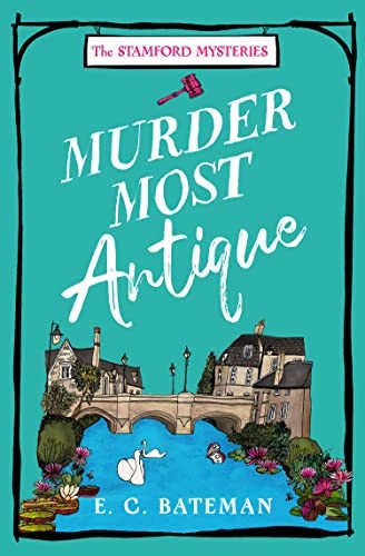Murder Most Antique (The Stamford Mysteries, Book 2) (The Stamford Mysteries)