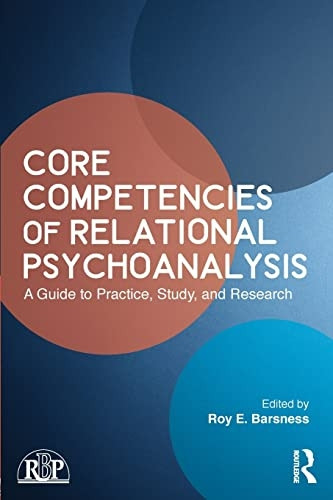 Core Competencies of  - Relational Psychoanalysis: A -  Guide to Practice, Study  - and Research (Relational  - Perspectives Book Series)