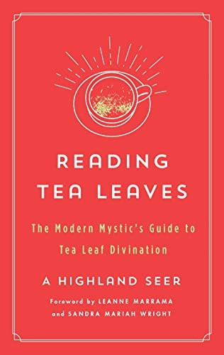 Reading Tea Leaves: The Modern Mystic's Guide to Tea Leaf Divination (The Modern Mystic Library)