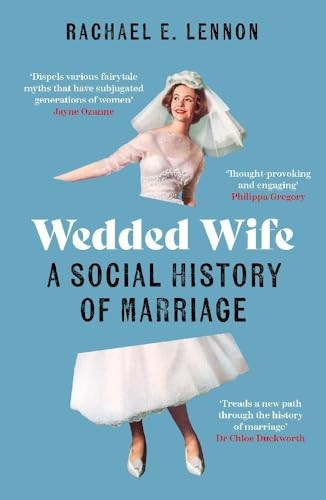 Wedded Wife: A Feminist History of Marriage