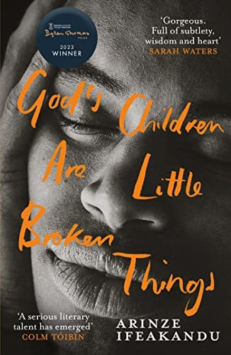 God's Children Are Little Broken Things: Shortlisted for the Dylan Thomas Prize
