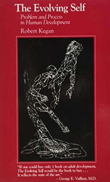 The Evolving Self  Problem & Process in Human Development (Paper): Problem and Process in Human Development