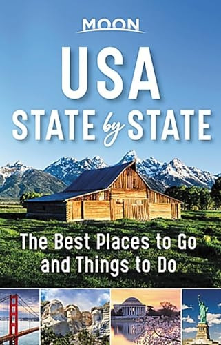 Moon USA State by State (First Edition): The Best Things to Do in Every State for Your Travel Bucket List