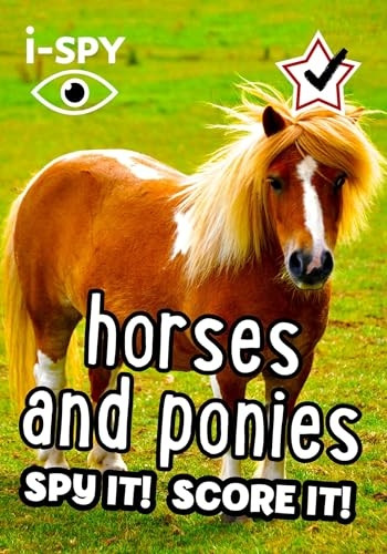 i-SPY Horses and Ponies: Spy it! Score it! (Collins Michelin i-SPY Guides) (Collins Michelin i-SPY Guides)