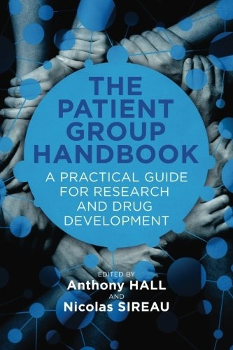 The Patient Group Handbook: A Practical Guide for Research and Drug Development