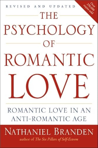 PSYCHOLOGY OF ROMANTIC LOVE: Romantic Love in an Anti-romantic Age