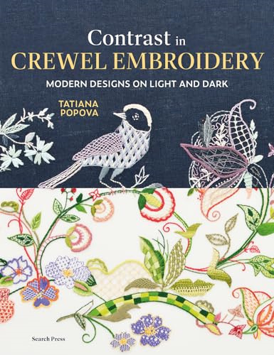 Contrast in Crewel  Embroidery: Modern Designs  on Light and Dark