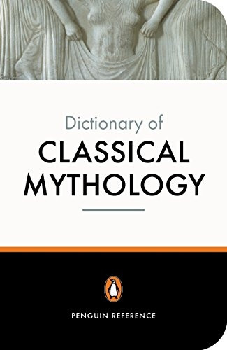 Penguin Dictionary of Classical Mythology (Reference Books)