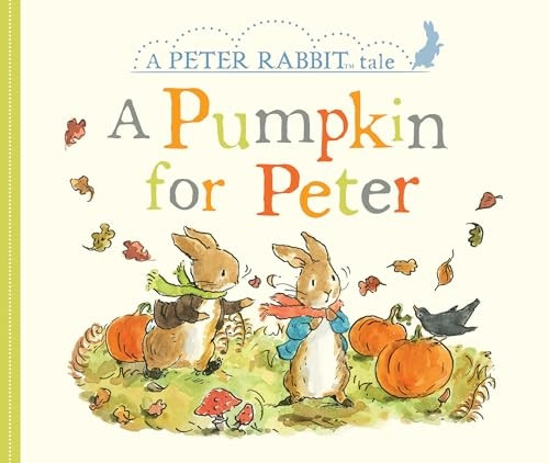 A Pumpkin for Peter: A Peter Rabbit Tale (Peter Rabbit) [Board book]