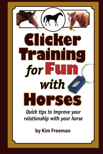 Clicker Training for Fun with Horses: Fun & functional horse tricks for a better bond with your horse