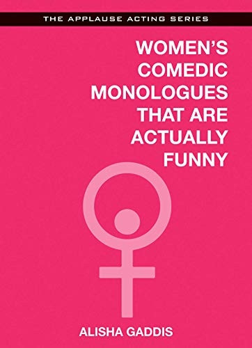 Women's Comedic Monologues That are Actually Funny (Applause Acting Series)