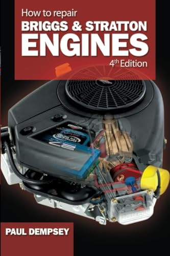 How to Repair Briggs and Stratton Engines, 4th Ed.