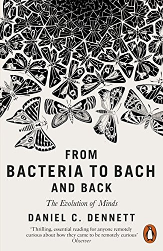 From Bacteria to Bach and Back: The Evolution of Minds (Paperback)