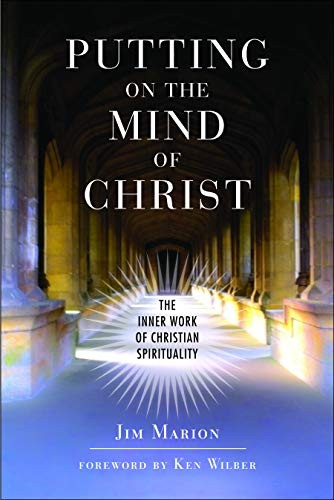 Putting on the Mind of Christ: The Inner Work of Christian Spirituality