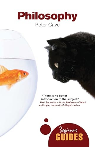 Philosophy: A Beginner's Guide (Beginner's Guides (Oneworld))