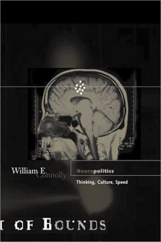 Neuropolitics: Thinking, Culture, Speed (Theory out of bounds)