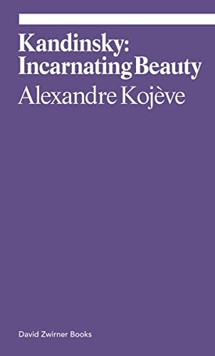Kandinsky: Incarnating Beauty (Ekphrasis)
