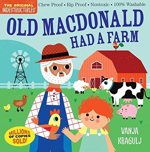 Indestructibles: Old MacDonald Had a Farm: Chew Proof * Rip Proof * Nontoxic * 100% Washable (Book for Babies, Newborn Books, Safe to Chew) (Indestructibles)