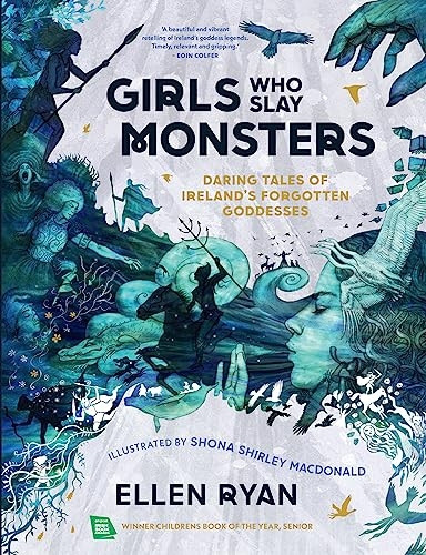 Girls Who Slay Monsters: Daring Deeds of the Irish Goddesses