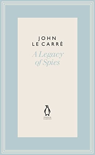 A Legacy of Spies (The Penguin John le Carre Hardback Collection)