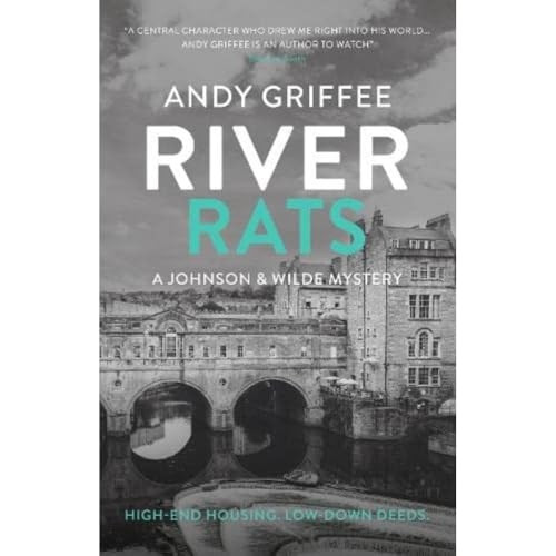 River Rats (Johnson & Wilde Crime Mystery #2): Low-down deeds. War on the water. A Bath-based crime mystery. (Johnson & Wilde Crime Mystery)