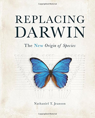 Replacing Darwin: The NewOrigin of Species