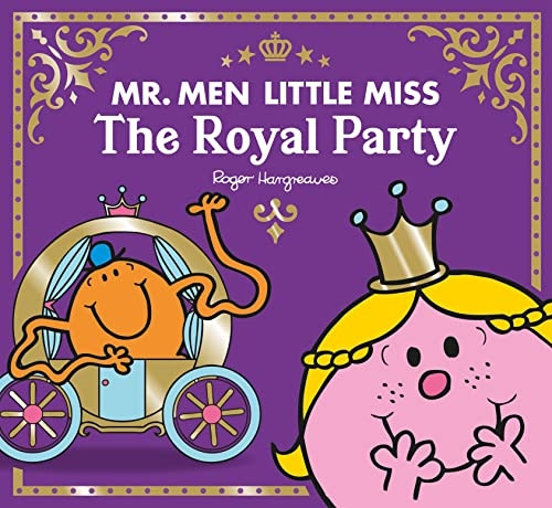 Mr Men Little Miss The Royal Party (Mr. Men and Little Miss Celebrations) (Mr. Men and Little Miss Celebrations)