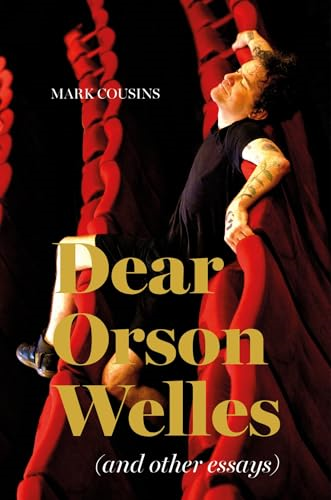 Dear Orson Wells and Other Essays